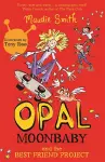 Opal Moonbaby: Opal Moonbaby and the Best Friend Project cover
