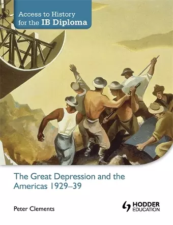 Access to History for the IB Diploma: The Great Depression and the Americas 1929-39 cover