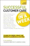 Successful Customer Care in a Week: Teach Yourself cover