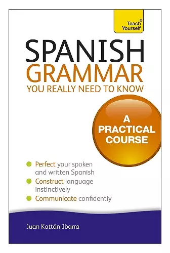 Spanish Grammar You Really Need To Know: Teach Yourself cover