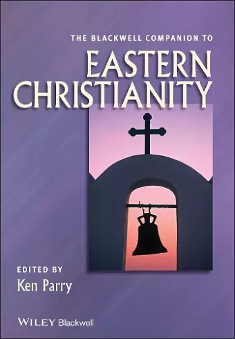 The Blackwell Companion to Eastern Christianity cover