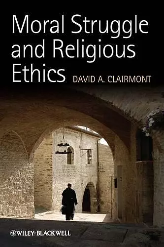 Moral Struggle and Religious Ethics cover