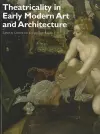 Theatricality in Early Modern Art and Architecture cover