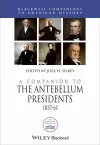 A Companion to the Antebellum Presidents, 1837 - 1861 cover