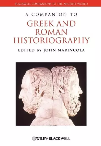 A Companion to Greek and Roman Historiography cover