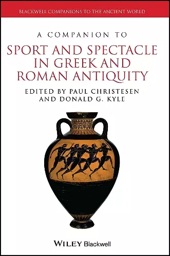 A Companion to Sport and Spectacle in Greek and Roman Antiquity cover