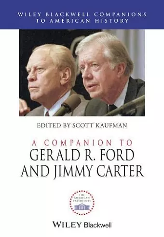 A Companion to Gerald R. Ford and Jimmy Carter cover