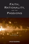 Faith, Rationality and the Passions cover