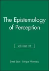 The Epistemology of Perception, Volume 21 cover