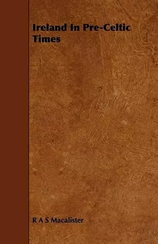 Ireland In Pre-Celtic Times cover