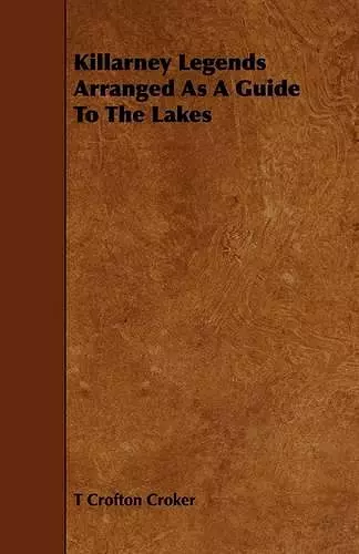 Killarney Legends Arranged As A Guide To The Lakes cover