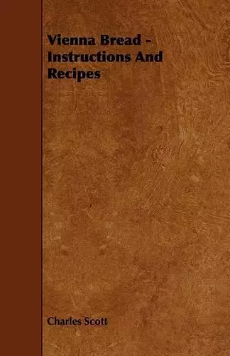 Vienna Bread - Instructions And Recipes cover