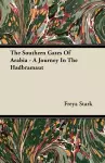 The Southern Gates Of Arabia - A Journey In The Hadbramaut cover