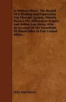 In Wildest Africa - The Record Of A Hunting And Exploration Trip Through Uganda, Victoria Nyansa, The Kilimanjaro Region And British East Africa, With An Account Of The Snowfields Of Mount Kibo, In East Central Africa... cover