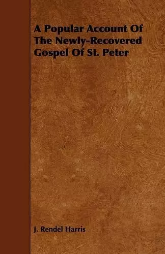 A Popular Account Of The Newly-Recovered Gospel Of St. Peter cover