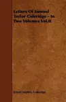 Letters Of Samuel Taylor Coleridge - In Two Volumes Vol.II cover