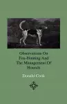 Observations On Fox-Hunting And The Management Of Hounds In The Kennel And The Field. Addressed To A Young Sportman, About To Undertake A Hunting Establishment cover