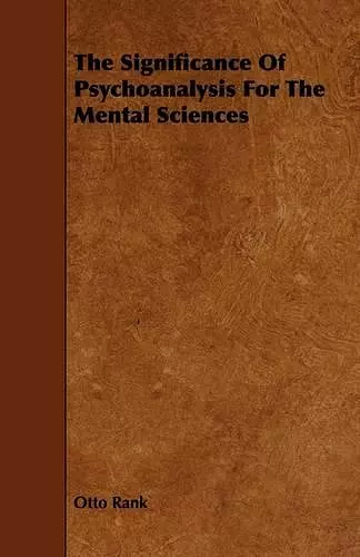 The Significance Of Psychoanalysis For The Mental Sciences cover