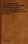 The Popular Ford Handbook - A Complete Guide Owners And Prospective Purchasers (Covers Models From 1933 To 1935) cover