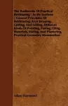 The Rudiments Of Practical Bricklaying - In Six Sections - General Principles Of Bricklaying, Arch Drawing, Cutting, And Setting, Different Kinds Of Pointing, Paving, Tiling, Materials, Slating, And Plastering, Practical Geometry Mensuration cover