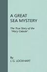 A Great Sea Mystery - The True Story Of The 'Mary Celeste' cover