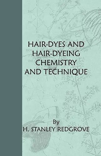 Hair-Dyes And Hair-Dyeing Chemistry And Technique cover