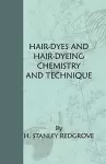 Hair-Dyes And Hair-Dyeing Chemistry And Technique cover