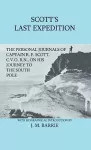 Scott's Last Expedition - The Personal Journals Of Captain R. F. Scott, C.V.O., R.N., On His Journey To The South Pole cover