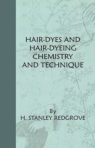 Hair-Dyes And Hair-Dyeing Chemistry And Technique cover