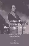 Colonel Hawker's Shooting Diaries - Edited With An Introduction cover