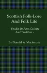 Scottish Folk-Lore And Folk Life - Studies In Race, Culture And Tradition cover