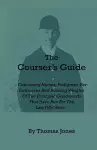 The Courser's Guide - Containing Names, Pedigrees, Performances And Running Weights Of The Principal Greyhounds That Have Run For The Last Fifty Years - Particulars Of The Waterloo Cup And Enclosed Meetings From The Commencement - Descriptive Tables Of L... cover