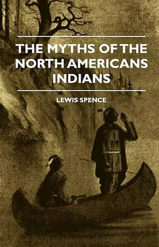 The Myths Of The North American Indians cover