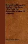 Oriental And Linguistic Studies - First Series - The Veda, The Avesta, The Science Of Language cover