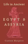 Life In Ancient Egypt And Assyria cover