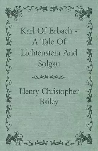Karl Of Erbach - A Tale Of Lichtenstein And Solgau cover