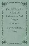 Karl Of Erbach - A Tale Of Lichtenstein And Solgau cover