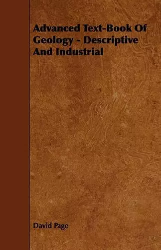 Advanced Text-Book Of Geology - Descriptive And Industrial cover