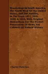 Wanderings In South America, The North West Of The United States, And The Antilles, In The Years 1812, 1816, 1820, & 1824, With Original Instructions For The Perfect Presevation Of Birds, For Cabinets Of Natural History cover