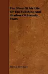 The Story Of My Life Or The Sunshine And Shadow Of Seventy Years cover