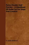 Paint, Powder And Patches - A Handbook Of Make-Up For Stage And Carnival cover