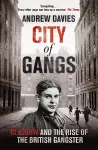 City of Gangs: Glasgow and the Rise of the British Gangster cover