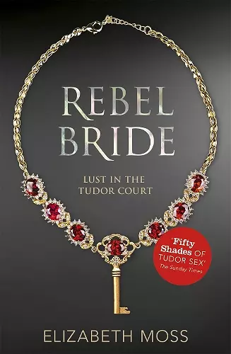 Rebel Bride (Lust in the Tudor court - Book Two) cover