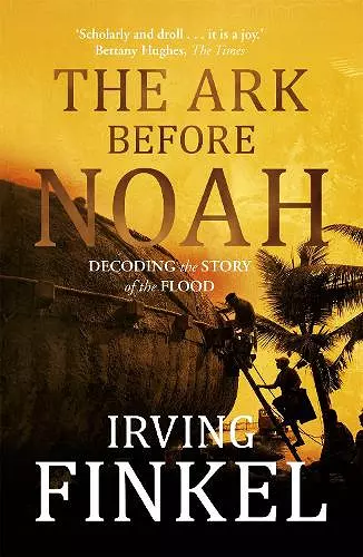 The Ark Before Noah: Decoding the Story of the Flood cover
