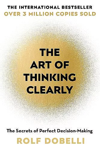 The Art of Thinking Clearly cover