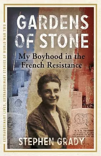 Gardens of Stone: My Boyhood in the French Resistance cover