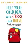 Help Your Child Deal With Stress – and Thrive cover