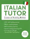 Italian Tutor: Grammar and Vocabulary Workbook (Learn Italian with Teach Yourself) cover