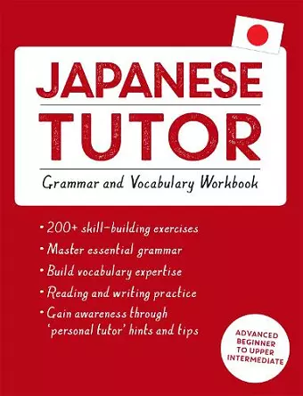 Japanese Tutor: Grammar and Vocabulary Workbook (Learn Japanese with Teach Yourself) cover