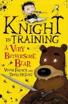 Knight in Training: A Very Bothersome Bear cover